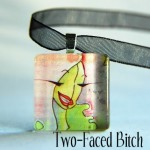 Two-Faced Bitch